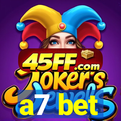 a7 bet